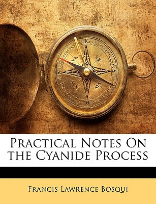 Libro Practical Notes On The Cyanide Process - Bosqui, Fr...