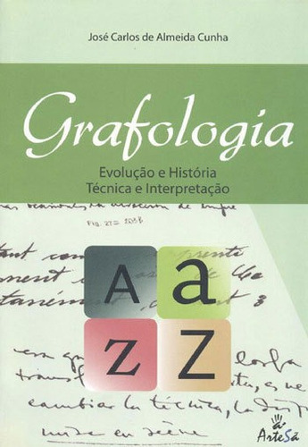 Grafologia - Evoluçao E Historia Tecnica E Interpretaçao