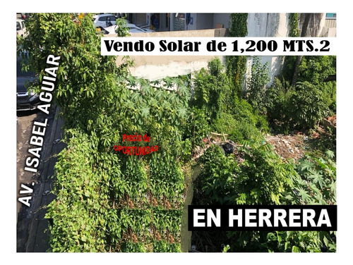 Atencion Herrera: Te Vendo Un Solar De 1,200 Mts.2 En La Misma Isabel Aguiar De Oportunidad, Rd$50,000,000.00