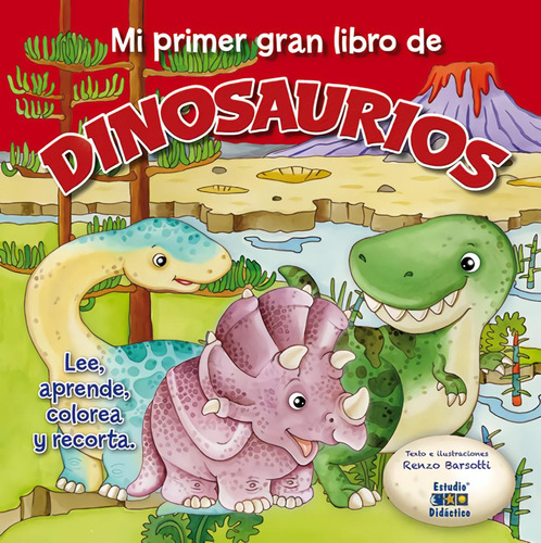 Libro: Mi Primer Gran Libro De Dinosaurios. Barsotti, Renzo.