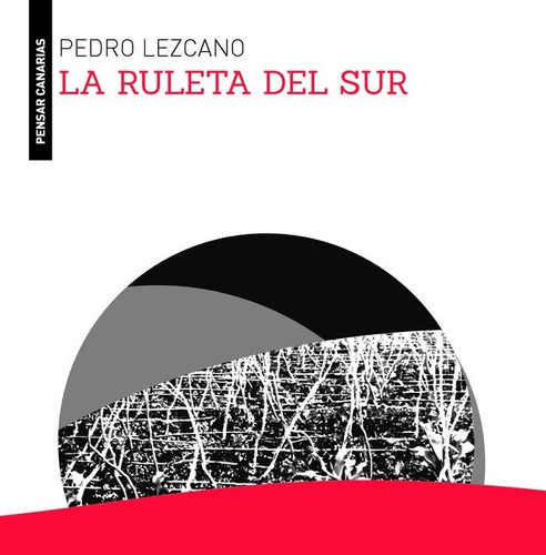 La Ruleta Del Sur, De Lezcano Montalvo, Pedro. Editorial Cabildo De Gran Canaria, Tapa Blanda En Español