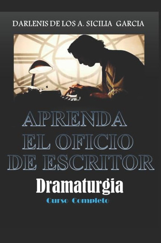 Libro: Aprenda El Oficio De Escritor: Dramaturgia ( Curso Co