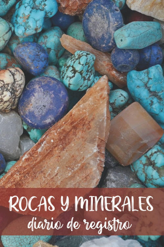 Libro: Rocas Y Minerales. Diario De Registro: Lleva Un De |