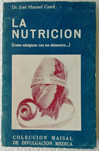 La Nutrición, Dr. José Manuel Carril. 