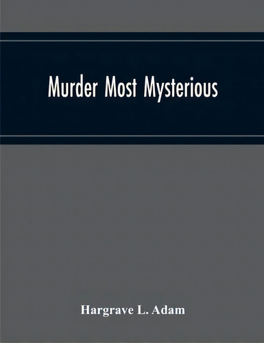 Murder Most Mysterious, De Hargrave L Adam. Editorial Alpha Edition, Tapa Blanda En Inglés