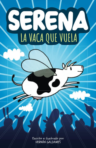 Libro: Serena, La Vaca Que Vuela: Cómic Para Niñas Y Niños D