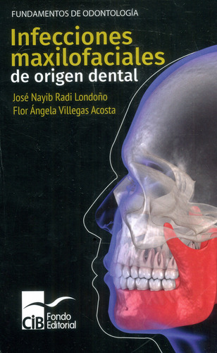 Infecciones Maxilofaciales De Origen Dental, De Vários Autores. Editorial Cib, Tapa Blanda, Edición 2021 En Español