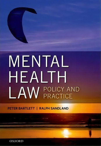 Mental Health Law: Policy And Practice, De Peter Bartlett. Editorial Oxford University Press, Tapa Blanda En Inglés