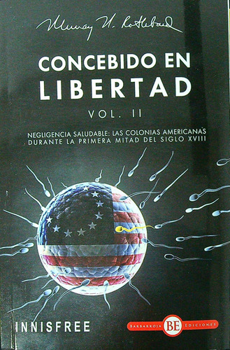 Concebido En Libertad Vol. Ii - Negligencia Saludable: Las 