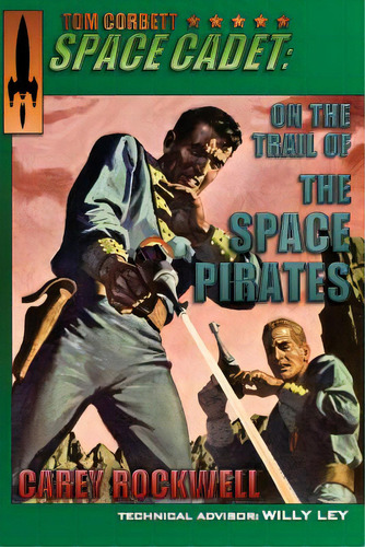 Tom Corbett, Space Cadet: On The Trail Of The Space Pirates, De Glanzman, Louis. Editorial Lightning Source Inc, Tapa Blanda En Inglés