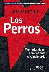 Perros, Los. Memorias De Un Combatiente Revolucionario Luis