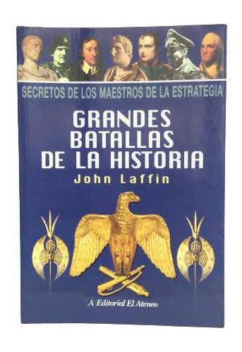 Grandes Batallas De La Historia - John Laffin -  2004