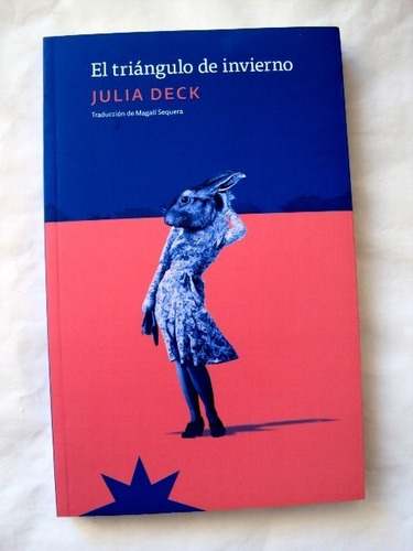 Julia Deck, El Triángulo De Invierno - Libro Nuevo - L03