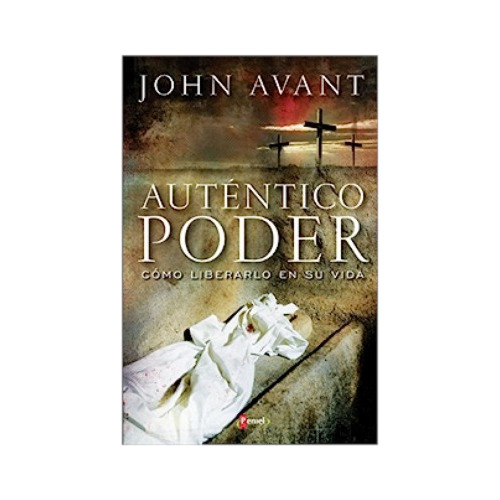 Libro El Autentico Poder. John Avant