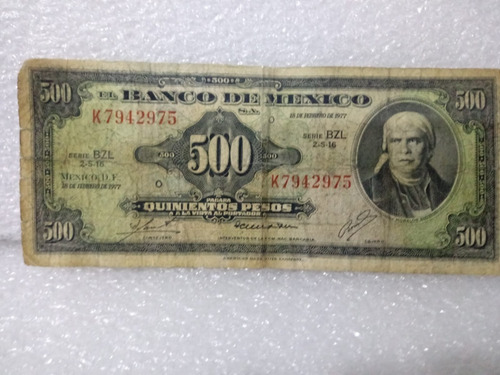 Billete  De 500 Pesos  Mexicano Edicion 1977  Frente Morelos