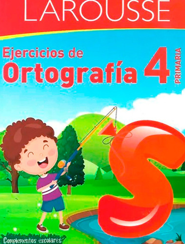 Ejercicios De Ortografía - Primaria 4 - Ediciones Larousse