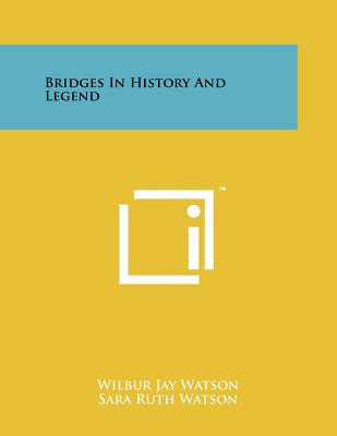 Libro Bridges In History And Legend - Watson, Wilbur Jay