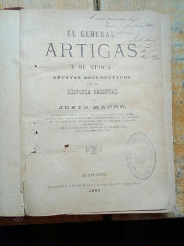 El General Artigas Y Su Época Por Justo Maeso 1885