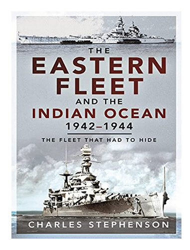 The Eastern Fleet And The Indian Ocean, 1942 1944 - Ch. Eb16