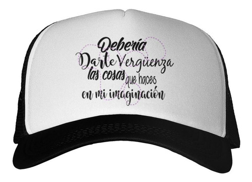 Gorra Frase Deberia Darte Verguenza