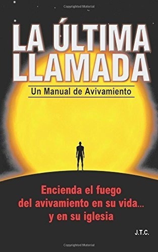 La Ultima Llamada - Chick, Jack T, De Chick, Jac. Editorial Chick Publications, Incorporated En Español