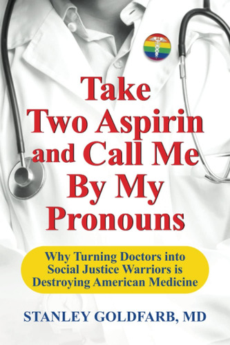 Libro: Take Two Aspirin And Call Me By My Pronouns: Why Into