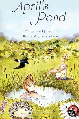 April's Pond, De I.j. Lyons., Vol. 1. Editorial Authorhouse, Tapa Blanda En Inglés