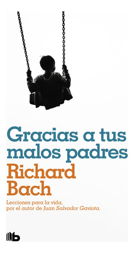 Libro Gracias A Tus Malos Padres - Bach, Richard