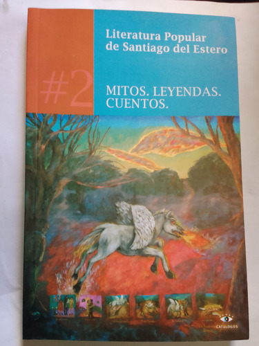 Literatura Popular De Santiago Del Estero Mitos Leyendas (Usado)