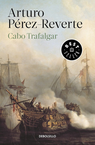 Cabo Trafalgar, de Pérez-Reverte, Arturo. Serie Bestseller Editorial Debolsillo, tapa blanda en español, 2017