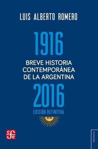 Breve Historia Contemporanea De La Argentina- 1916 2016 Edic