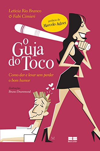 Libro O Guia Do Toco Como Dar E Levar Sem Perder O Bom Humor