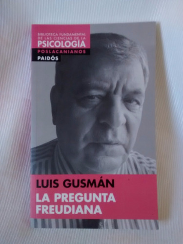 Imagen 1 de 5 de La Pregunta Freudiana Luis Gusman Paidos