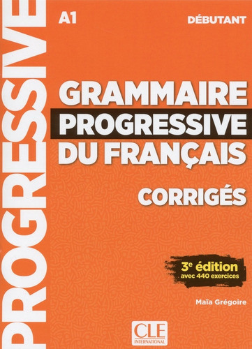 Grammaire Progressive Du Francais Debuntant - Corriges 3/ed.