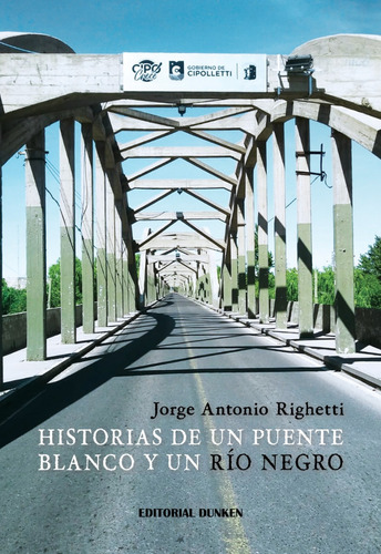 Historias De Un Puente Blanco Y Un Río Negro