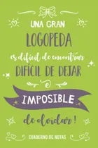 Comprar Cod\u002Fwy Una Gran Logopeda Es Dificil De Encontrar Dificil D