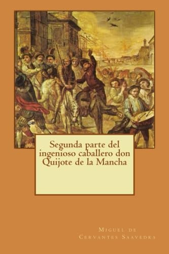 Libro: Segunda Parte Del Ingenioso Caballero Don Quijote