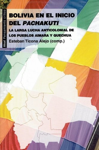 Bolivia En El Inicio Del Pachakuti - Esteban Ticona Alejo