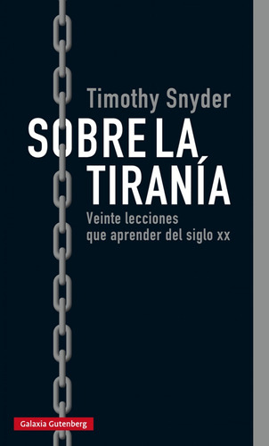 Sobre La Tiranía Snyder, Timothy Galaxia Gutenberg