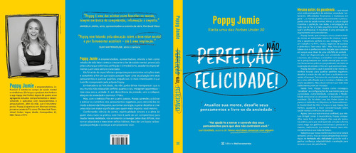 Perfeição não, felicidade!: atualize sua mente, desafie seus pensamentos e livre-se da ansiedade, de Jamie, Poppy. Editorial Melhoramentos, capa mole em português, 2022
