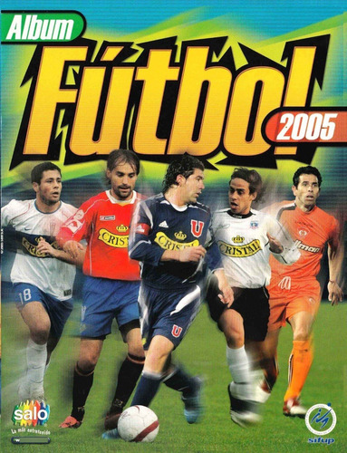 Álbum Campeonato Chileno 2005 Salo Formato Impreso 21x 27,5
