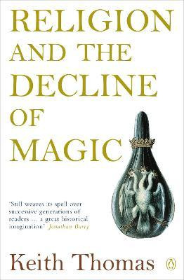 Religion And The Decline Of Magic : Studies In Popular Be...