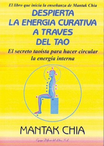 Despierta La Energia Curativa A Traves Del Tao - Mantak Chia