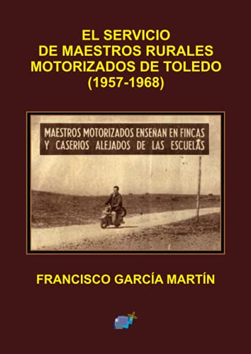 El Servicio De Maestros Rurales Motorizados De Toledo -1957-