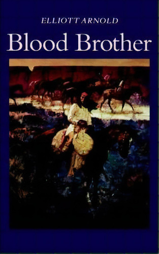 Blood Brother, De Elliott Arnold. Editorial University Nebraska Press, Tapa Blanda En Inglés