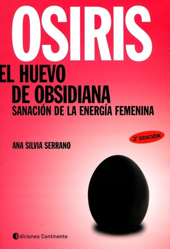 Osiris El Huevo De Obsidiana - Serrano Ana Silvia