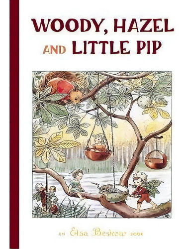 Woody, Hazel And Little Pip, De Elsa Beskow., Vol. 1. Editorial Floris Books, Tapa Dura En Inglés