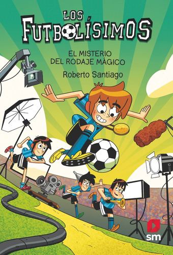 Los Futbolisimos 24 El Misterio Del Rodaje Magico, De Santiago, Roberto. Editorial Ediciones Sm, Tapa Blanda En Español