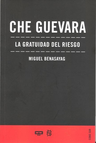 Che Guevara - La Gratitud Del Riesgo, Benasayag, Quadrata
