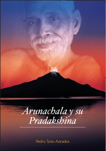 Libro Arunachala Y Su Pradakshina - Soto,pedro
